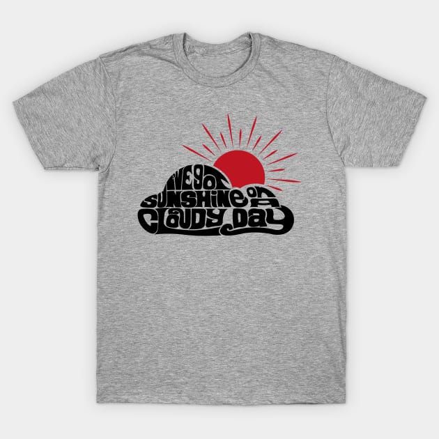 Sunshine on a Cloudy Day T-Shirt by axemangraphics